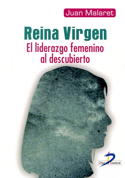 Reina Virgen: el liderazgo femenino al descubierto