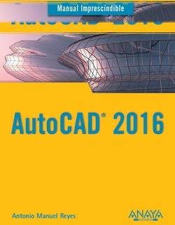 Autocad 2016. Manual imprescindible