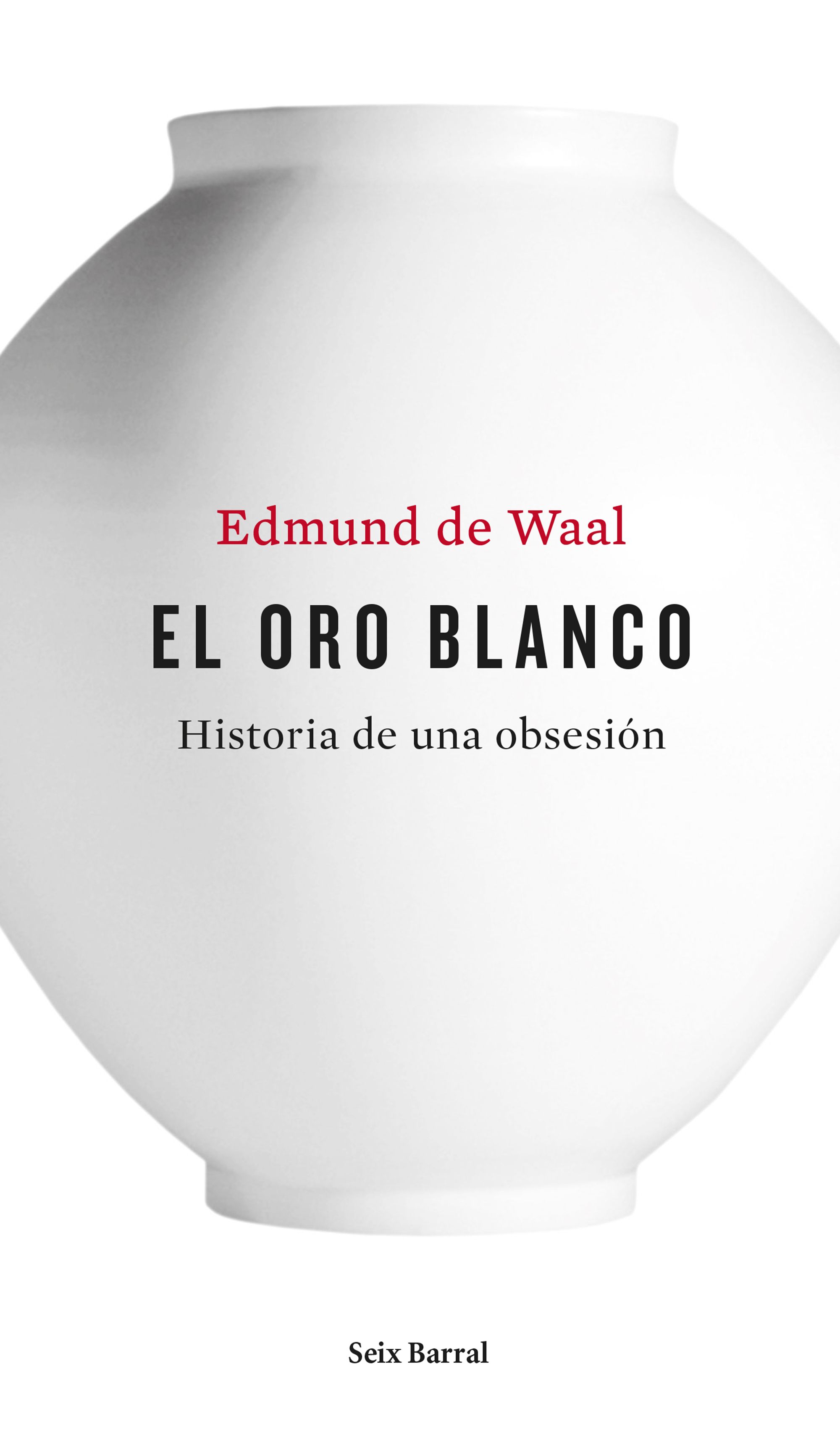 El oro blanco. Historia de una obsesión