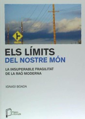 Els límits del nostre món: la insuperable fragilitat de la raó moderna