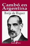 Cambó en Argentina. Negocio y corrupción política