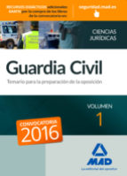 Guardia Civil.Temario para la Preparación de Oposición. Ciencias Jurídicas Volumen 1