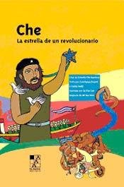 Che. La estrella de un revolucionario