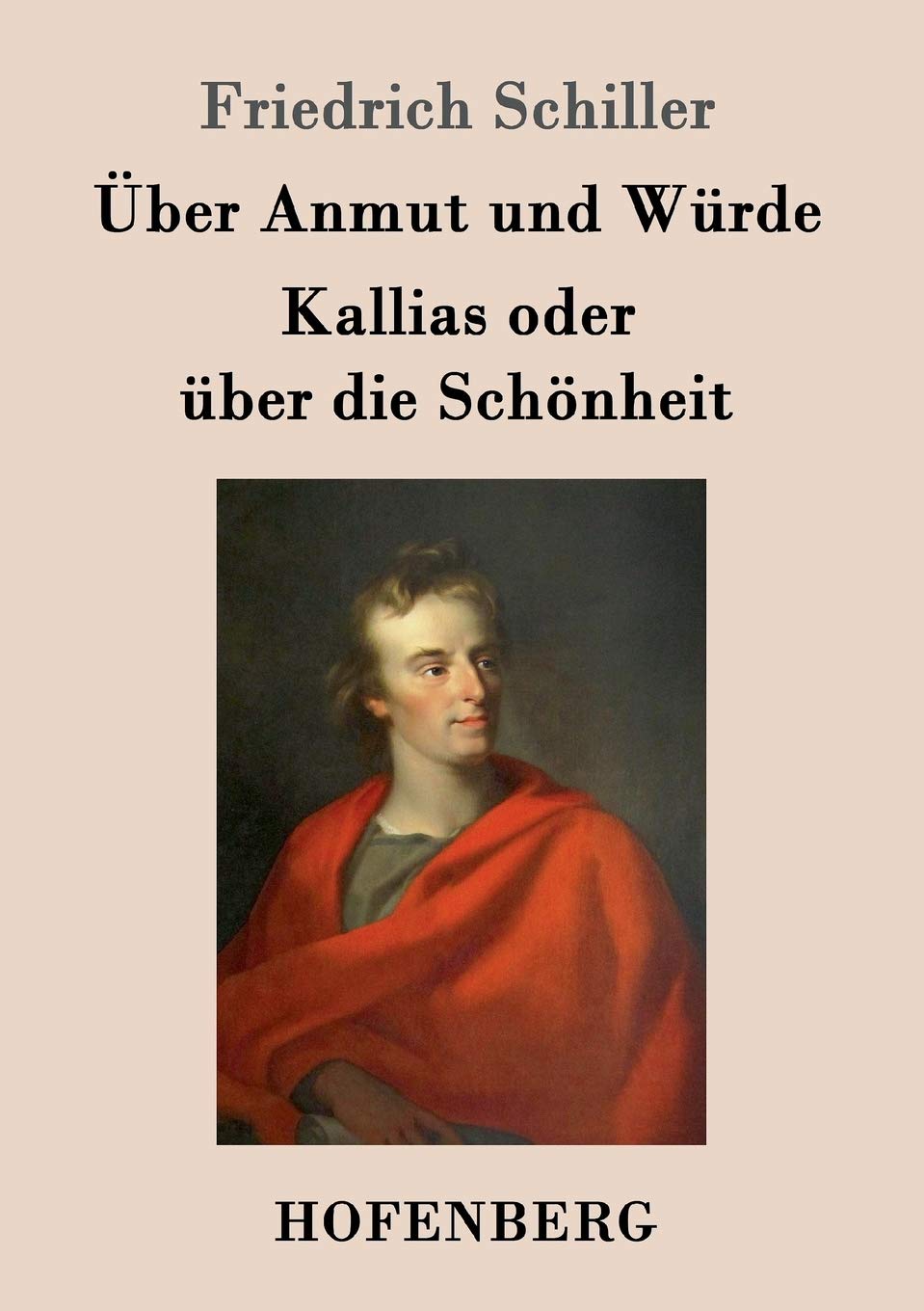 Über Anmut und Würde / Kallias oder über die Schönheit