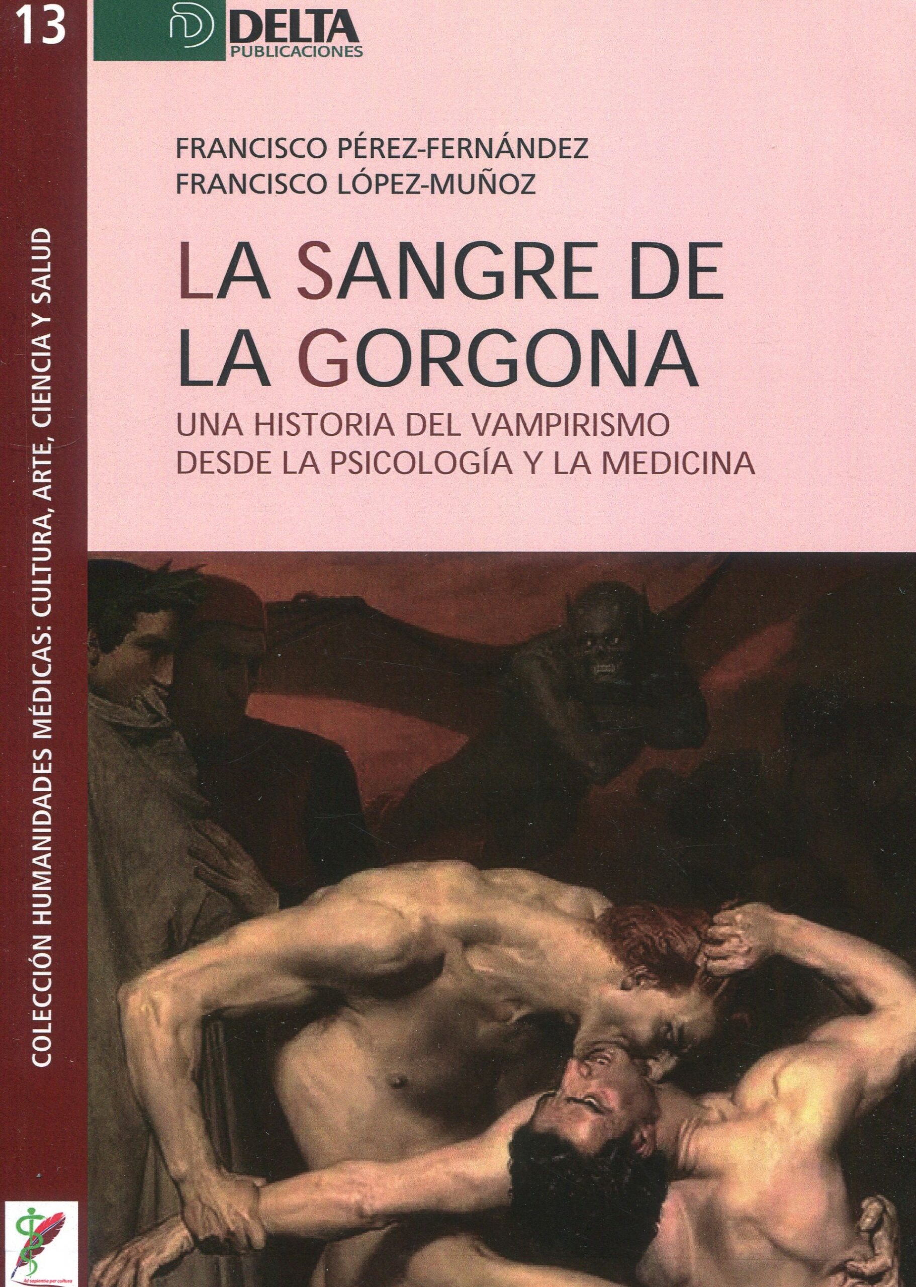 La sangre de la gorgona. Una historia del vampirismo desde la psicología y la medicina