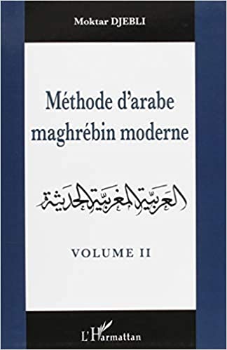 Méthode d'arabe maghrébin moderne. Vol II.