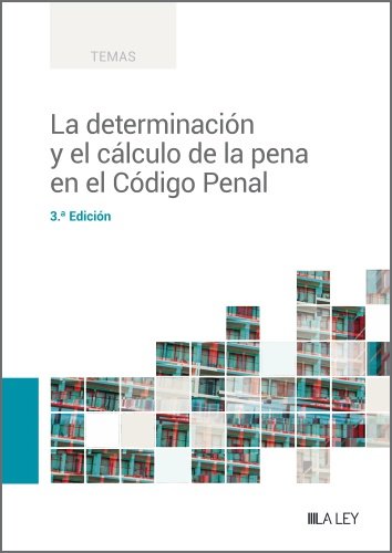 LA DETERMINACION Y EL CALCULO DE LA PENA EN EL CODIGO PENAL