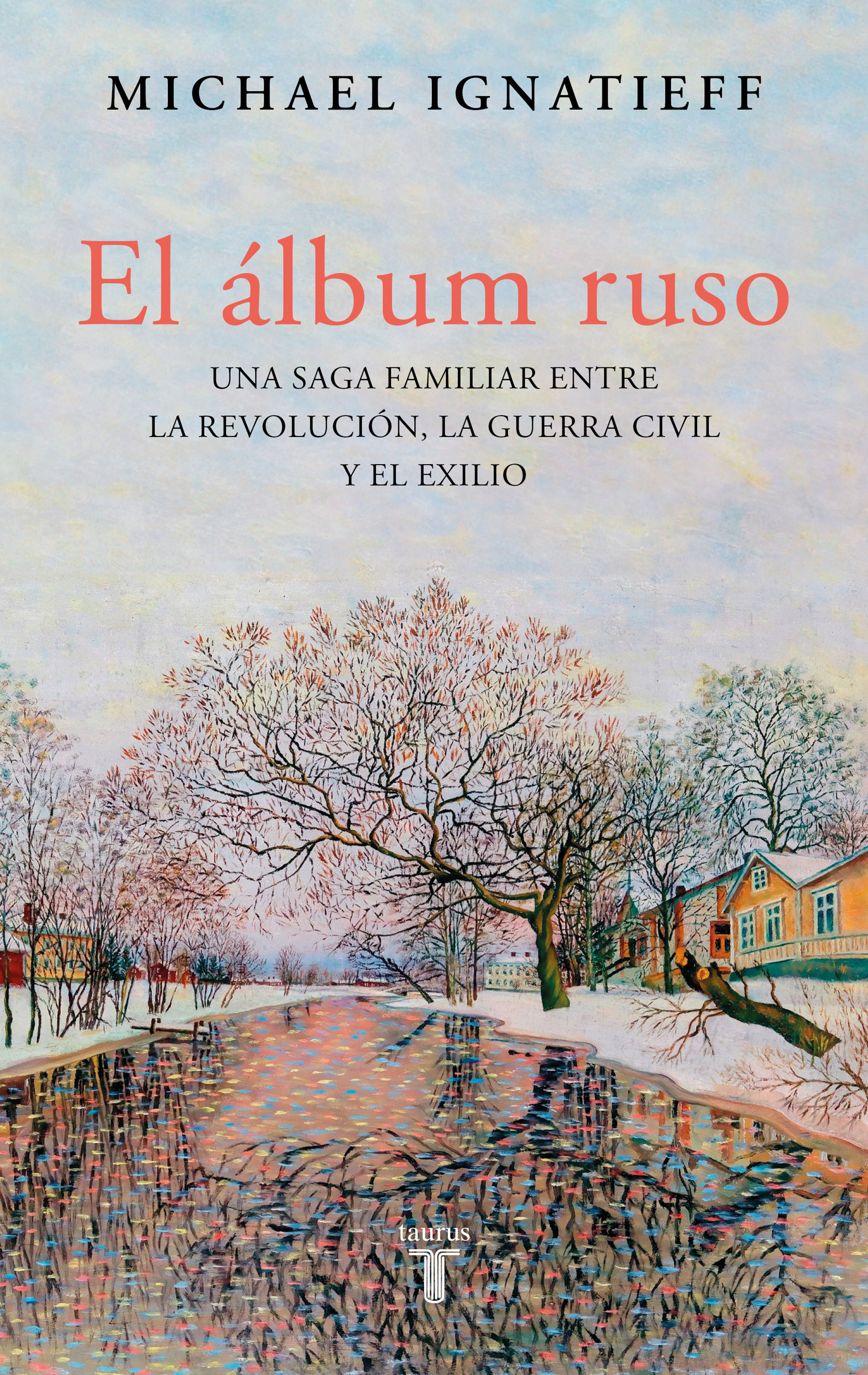 El álbum ruso. Una saga familiar entre la revolución, la guerra civil y el exilio