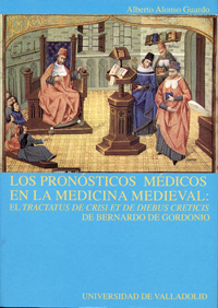 Los pronósticos en la medicina medieval. El Tractatus de crisi et de diebus creticis de Barnardo de Gordonio