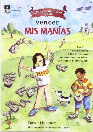 Qué puedo hacer para... Vencer mis manías (6-12 años)