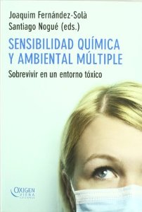 Sensibilidad quimica y ambiental multiple. Sobrevivir en un entorno tóxico