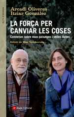 La força per canviar les coses : Converses sobre nous paisatges i velles lluites