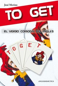 To Get. El verbo comodín del Inglés