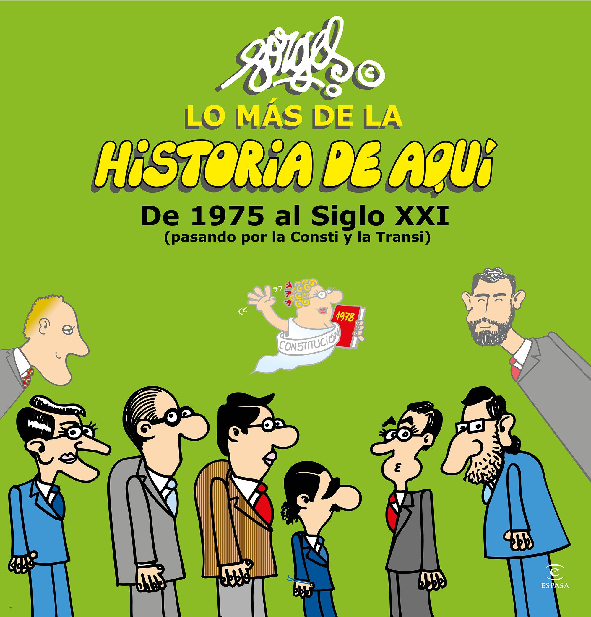 Lo más de la Historia de Aquí (III). De 1975 al siglo XXI (pasando por la Consti y la Transi)