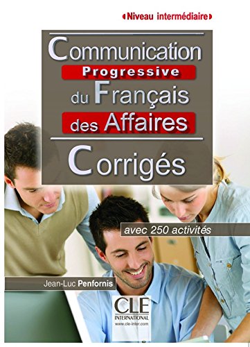 Communication progressive du français des affaires. Niveau intermédiaire.  Corrigés. Per le Scuole superiori. Con e-book. Con espansione online