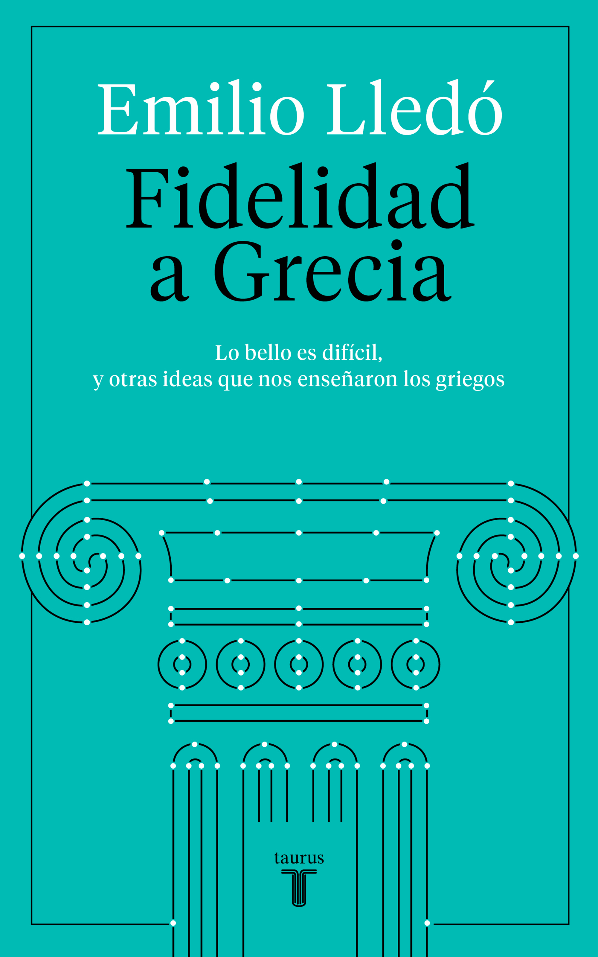 Fidelidad a Grecia: Lo bello es difícil, y otras cosas que nos enseñaron los griegos