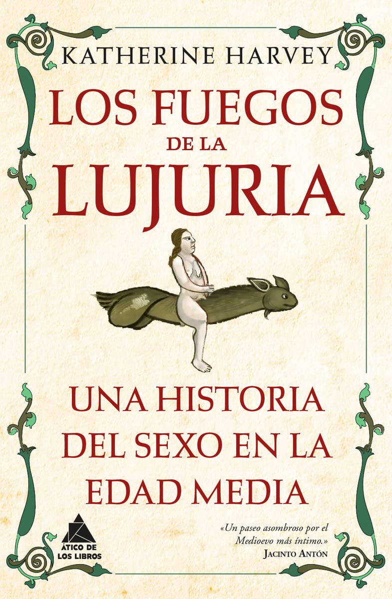 Los fuegos de la lujuria. Una historia del sexo en la Edad Media