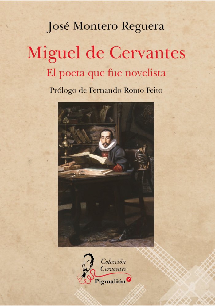 MIGUEL DE CERVANTES. EL POETA QUE FUE NOVELISTA