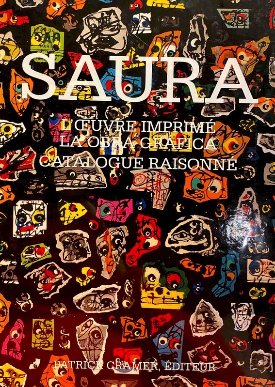 Antonio Saura. L’œuvre imprimé / la obra gráfica (Catalogue raisonné)