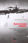 Quan plovien bombes: Els bombardeigs i la ciutat de Barcelona durant la Guerra Civil