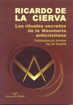 Los rituales secretos de la masonería anticristiana