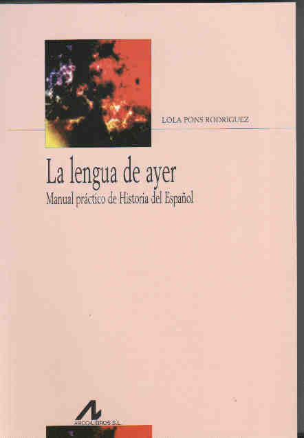 La lengua de ayer. Manual práctico de Historia del Español