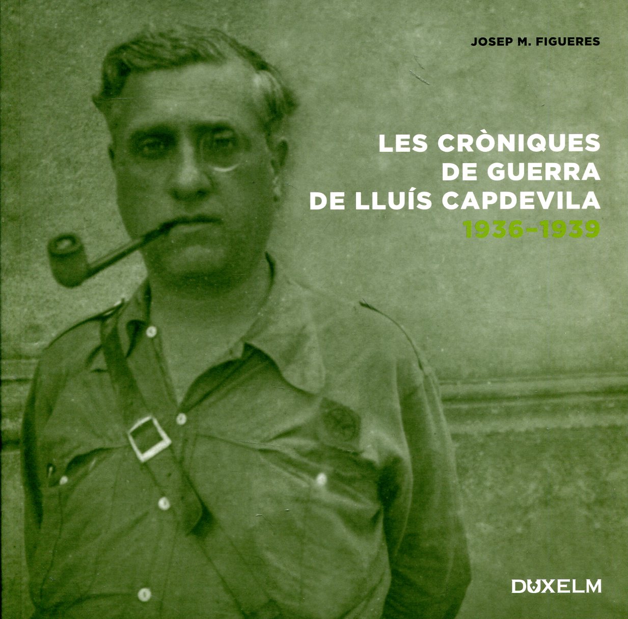 Les cròniques de guerra de Lluís Capdevila, 1936-1939