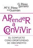 Aprender a convivir : El conflicto como oportunidad de crecimiento