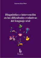 Diagnóstico e intervención en las dificultades evolutivas del lenguaje oral