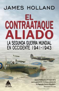 El contraataque aliado. La Segunda Guerra mundial en Occidente, 1941-1943