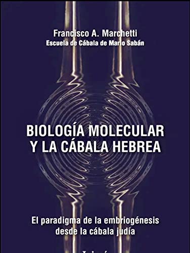 Biología molecular y la cábala hebrea: el paradigma de la embriogénesis desde la cábala judía