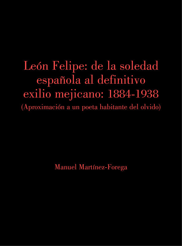 León Felipe: de la soledad española al definitivo exilio mejicano