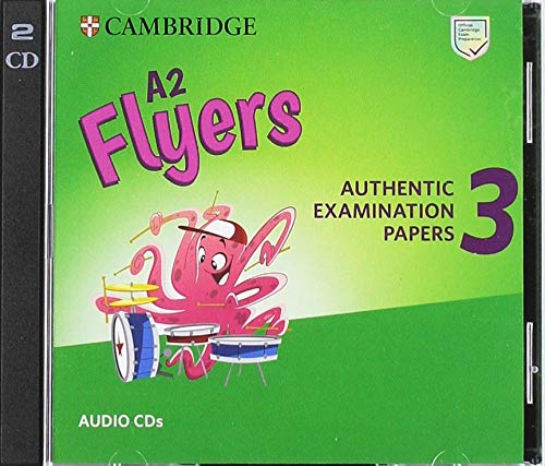 A2 Flyers 3 Audio CDs: Authentic Examination Papers