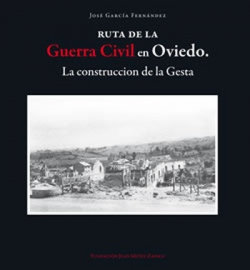 RUTA DE LA GUERRA CIVIL EN OVIEDO CONSTRUCCION DE LA GESTA