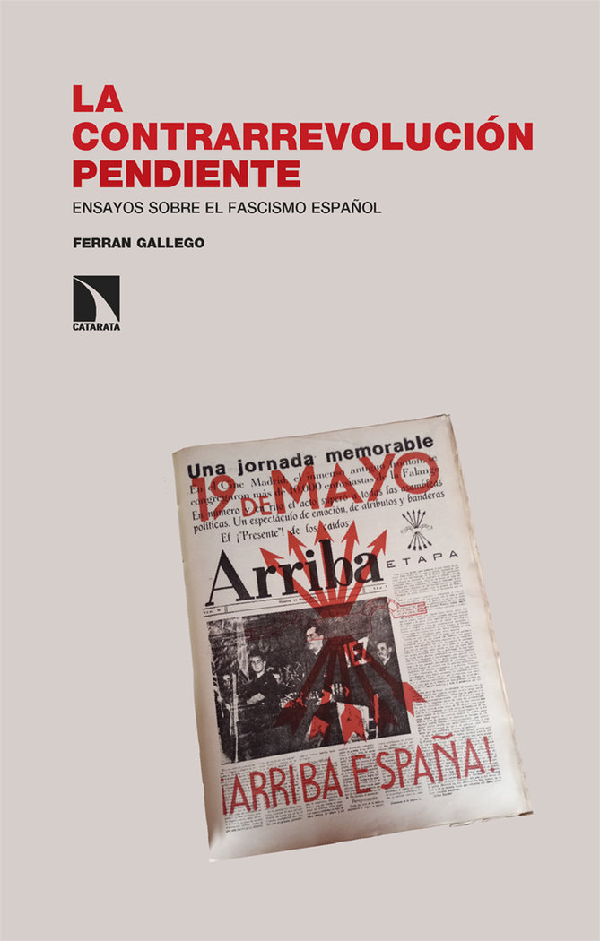 La contrarrevolución pendiente. Ensayos sobre el fascismo español