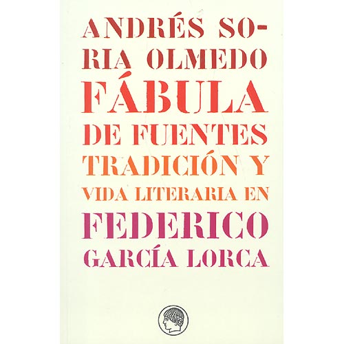 Fábula de fuentes: tradición y vida literaria en Federico García Lorca