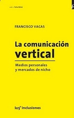 La comunicación vertical. Medios personales y mercados de nicho