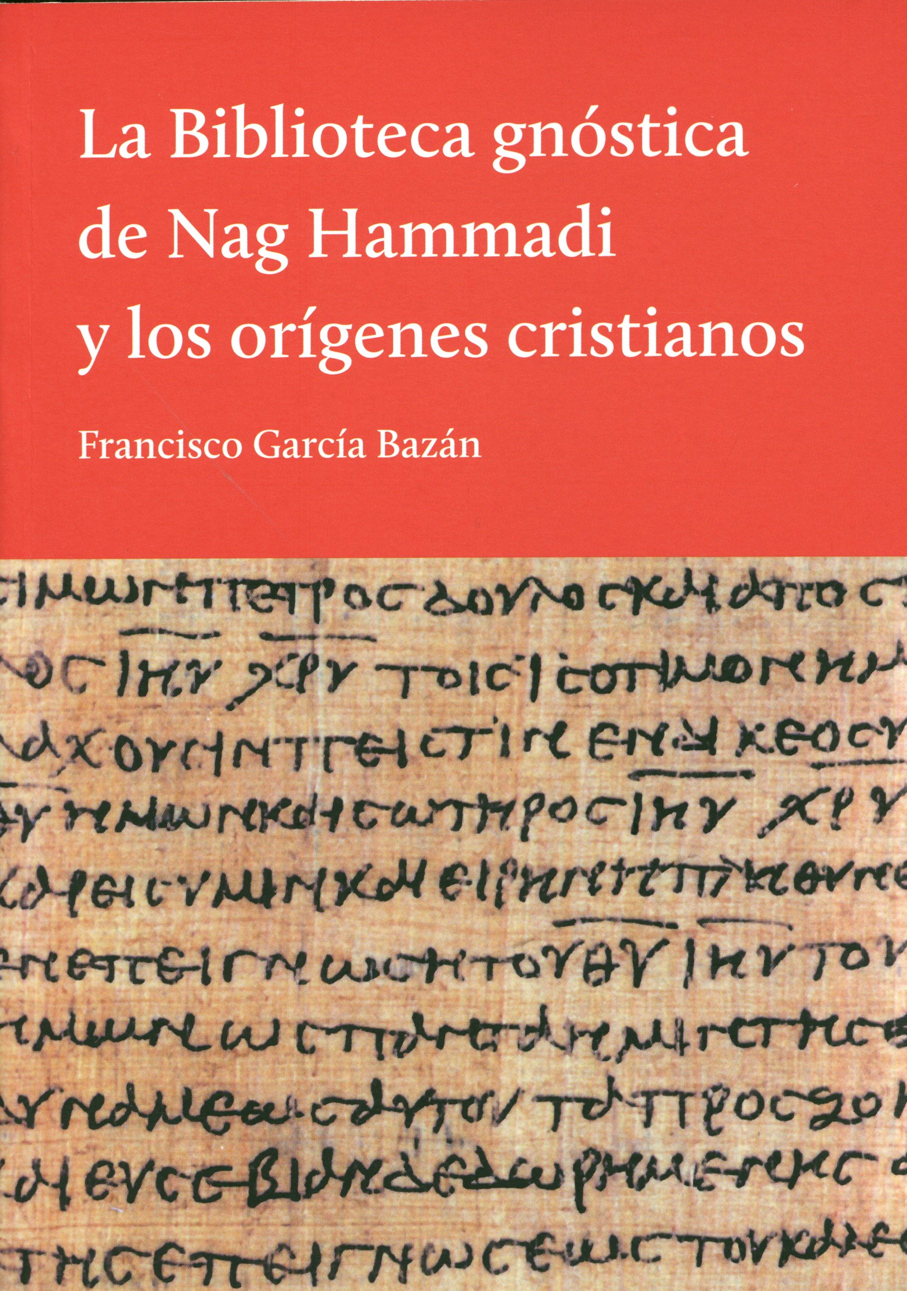 La Biblioteca gnóstica de Nag Hammadi y los orígenes cristianos