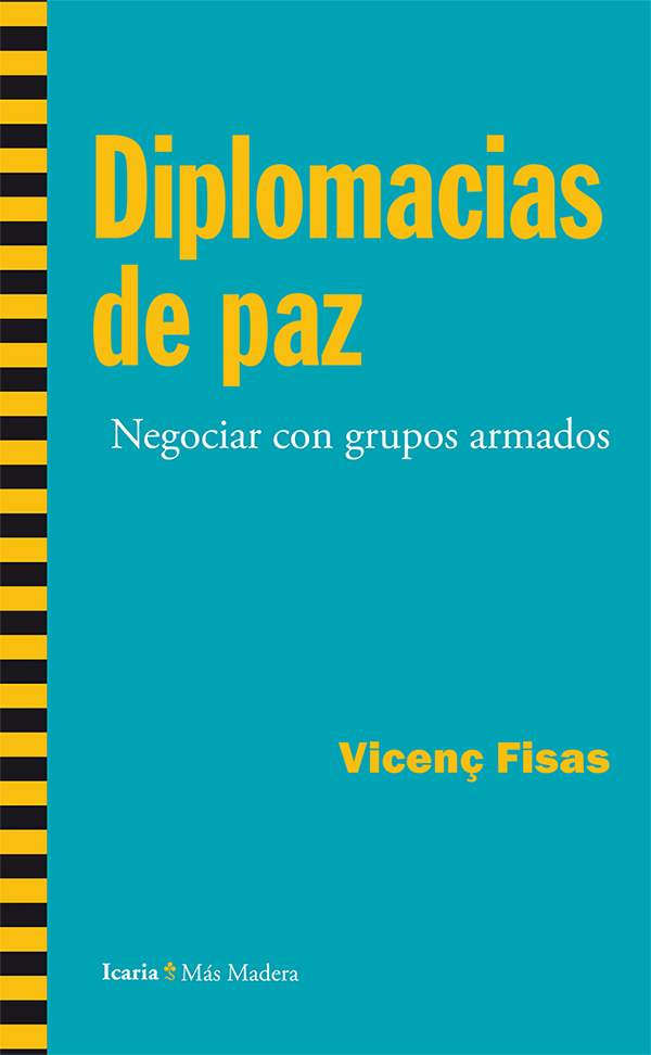 Diplomacias de paz. Negociar con grupos armados