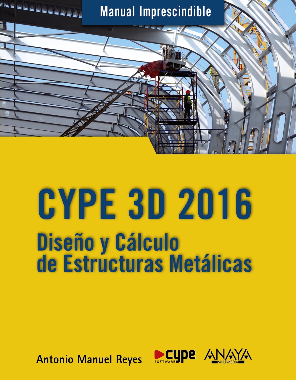 CYPE 3D 2016 Diseño y cálculo de estructuras metálicas