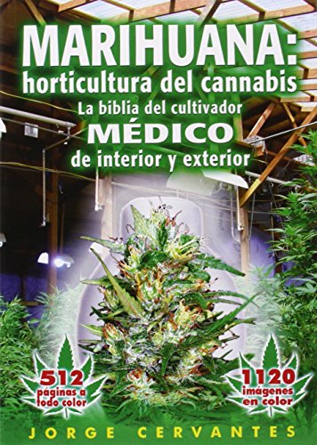 Marihuana : horticultura del cannabis : la biblia del cultivador médico de interior y exterior