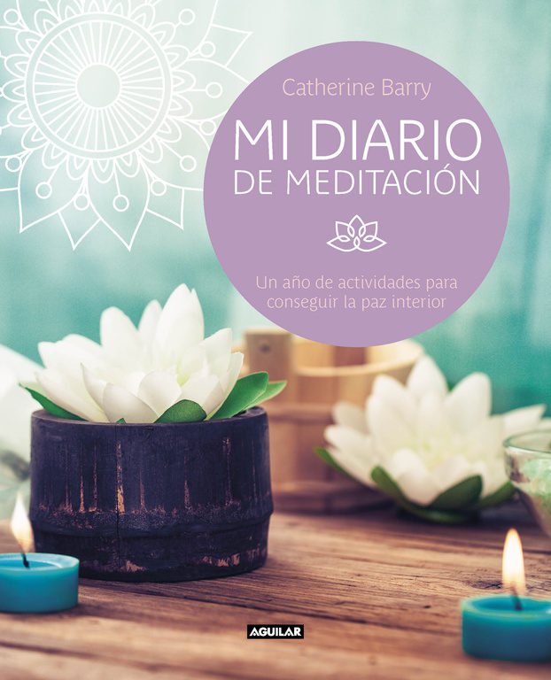 Mi diario de meditación. Un año de actividades para conseguir la paz interior