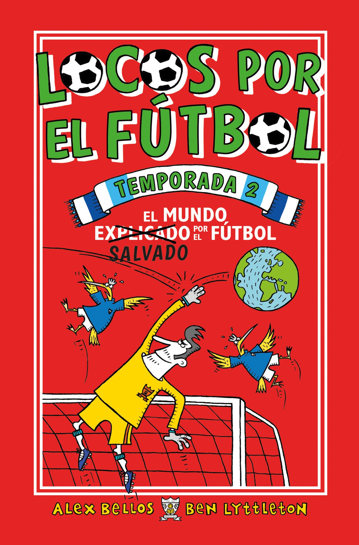 Locos por el fútbol. Temporada 2. El mundo salvado por el fútbol