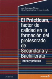 El Prácticum, factor de calidad en la formación del profesorado de Secundaria y Bachillerato. Teoría y práctica