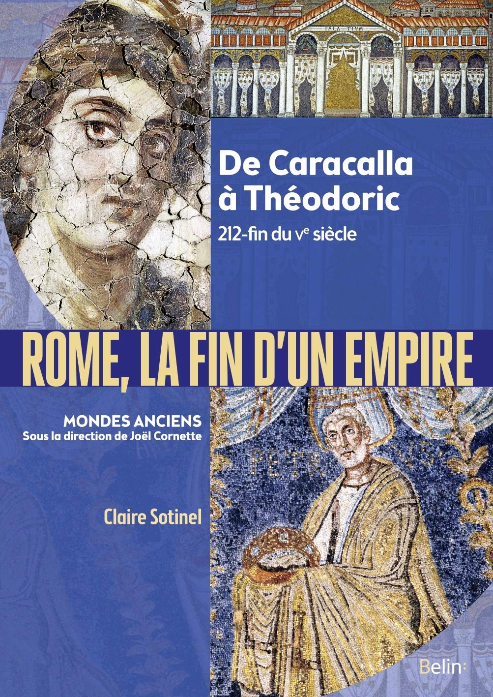 Rome, la fin d'un Empire: De Caracalla à Théodoric 212-fin du Ve siècle (Mondes anciens)