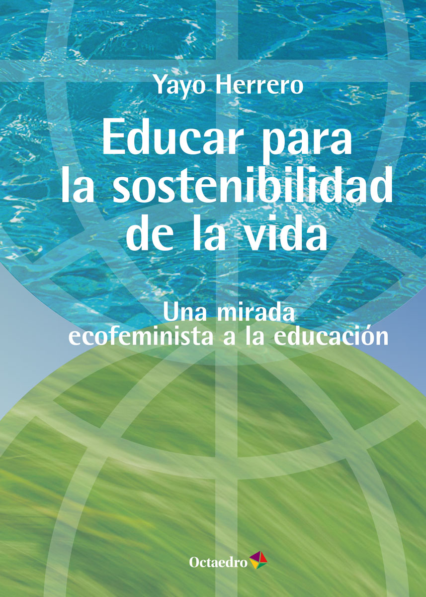 Educar para la sostenibilidad de la vida. Una mirada ecofeminista a la educación