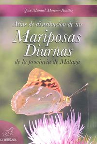 ATLAS DE DISTRIBUCION DE LAS MARIPOSAS DIURNAS DE LA PROVINCIA DE MALAGA