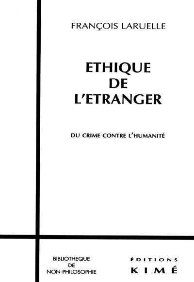 Ethique de l'etranger (Du crime contre l'humanité)