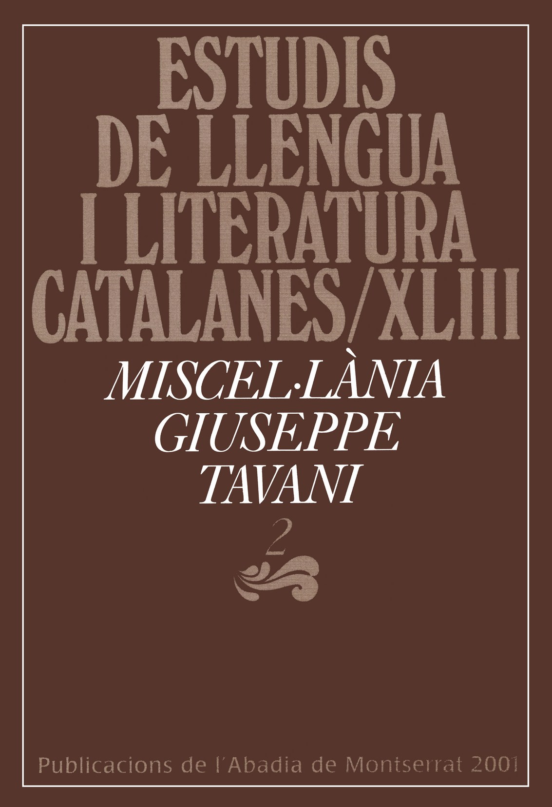 Estudis de llengua i literatura   catalanes/ XLIII Miscel-lanea Giusepe Tavani