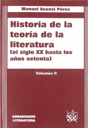 Historia de la teoría de la literatura (Vol. II): El siglo XX hasta los años setenta